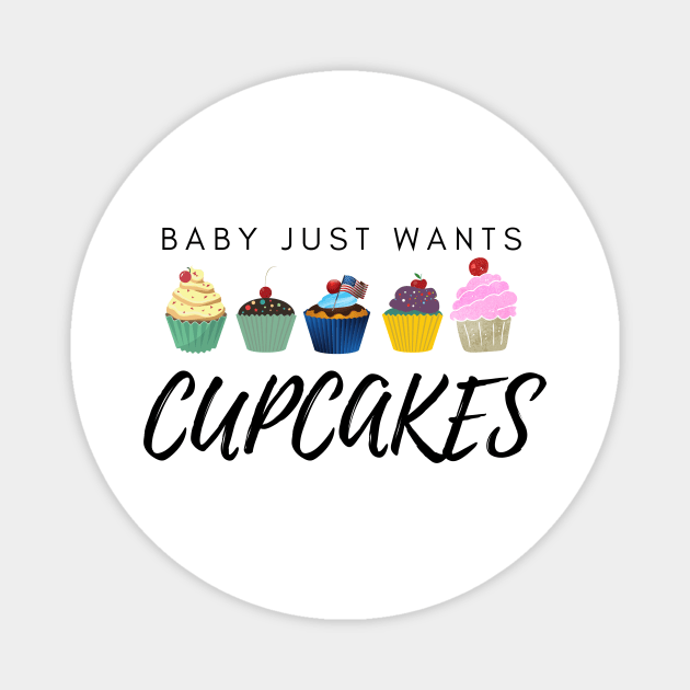 Cupcakes, Baby Just Wants Cupcakes, Pregnancy Announcement Funny Mommy Daddy Family Growing Gift Magnet by WPKs Design & Co